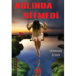 Aslında Bitmedi - Layıkhan Özder