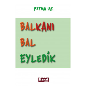 Balkanı Bal Eyledik - Fatma Uz