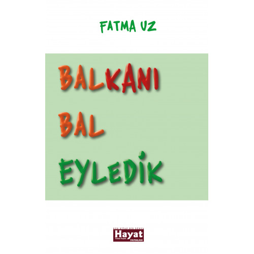 Balkanı Bal Eyledik - Fatma Uz