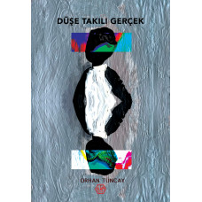 Düşe Takılı Gerçek - Orhan Tuncay