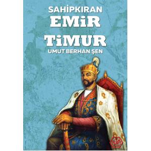 Sahipkıran Emir Timur - Umut Berhan Şen