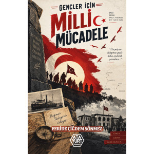 Gençler İçin Milli Mücadele - Feride Çiğdem Sönmez