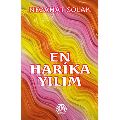 En Harika Yılım - Nezahat Solak En Harika Yılım - Nezahat Solak