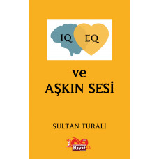 IQ-EQ ve Aşkın Sesi - Sultan Turalı