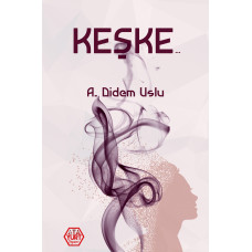 Keşke... - A. Didem Uslu