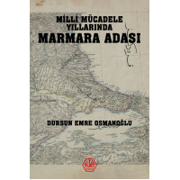 MİLLİ MÜCADELE YILLARINDA MARMARA ADASI - Dursun Emre Osmanoğlu MİLLİ MÜCADELE YILLARINDA MARMARA ADASI - Dursun Emre Osmanoğlu