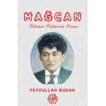 Mağcan - Ölümü Öldüren Ozan - Feyzullah Budak