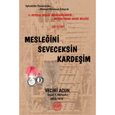 Mesleğini Seveceksin Kardeşim - Vecihi Acun