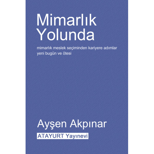 Mimarlık Yolunda - Prof. Dr. Ayşen Akpınar