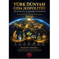 Türk Dünyası Gıda Jeopolitiği - Hakan Yüksel