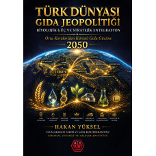 Türk Dünyası Gıda Jeopolitiği - Hakan Yüksel Türk Dünyası Gıda Jeopolitiği - Hakan Yüksel