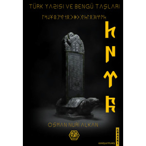 Türk Yazısı ve Bengü Taşları - Osman Nuri Alkan