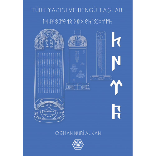 Türk Yazısı ve Bengü Taşları - Osman Nuri Alkan