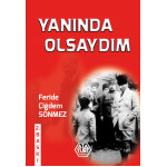 Yanında Olsaydım- Feride Çiğdem Sönmez