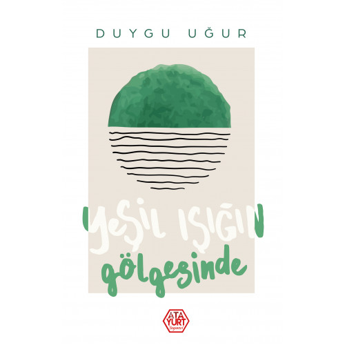 Yeşil Işığın Gölgesinde - Duygu Uğur