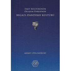 İskit Kültürünün Oluşum Evresinde Begazı-Dandıbay Kültürü - Ahmet Ziya Bayburt