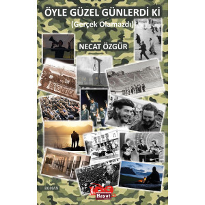 Öyle Güzel Günlerdi Ki (Gerçek Olamazdı) - Necat Özgür