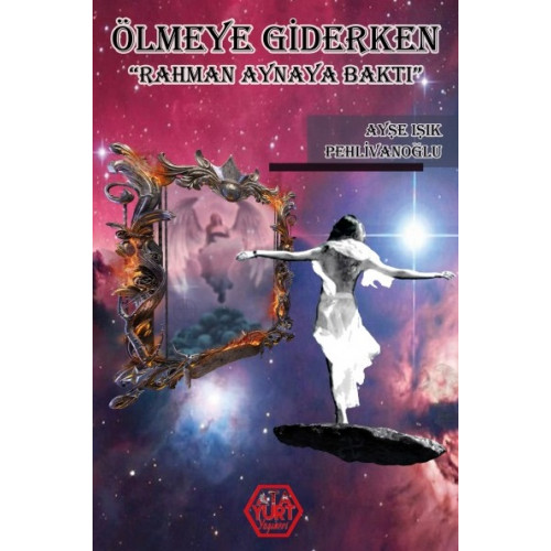 Ölmeye Giderken (Rahman Aynaya Baktı) - Ayşe Işık Pehlivanoğlu